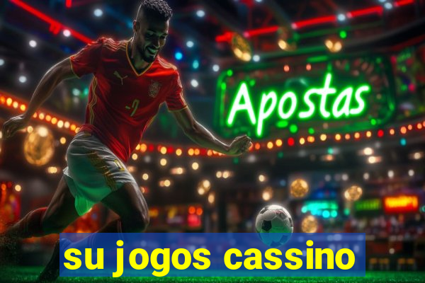 su jogos cassino